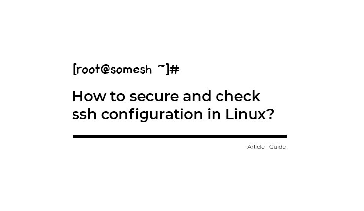 how-to-secure-and-check-ssh-configuration-in-linux-somesh-z